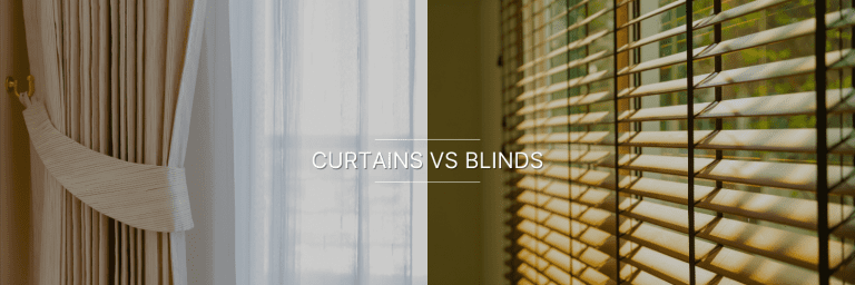 Blinds Vs Curtains: Choosing The Best Window Treatment