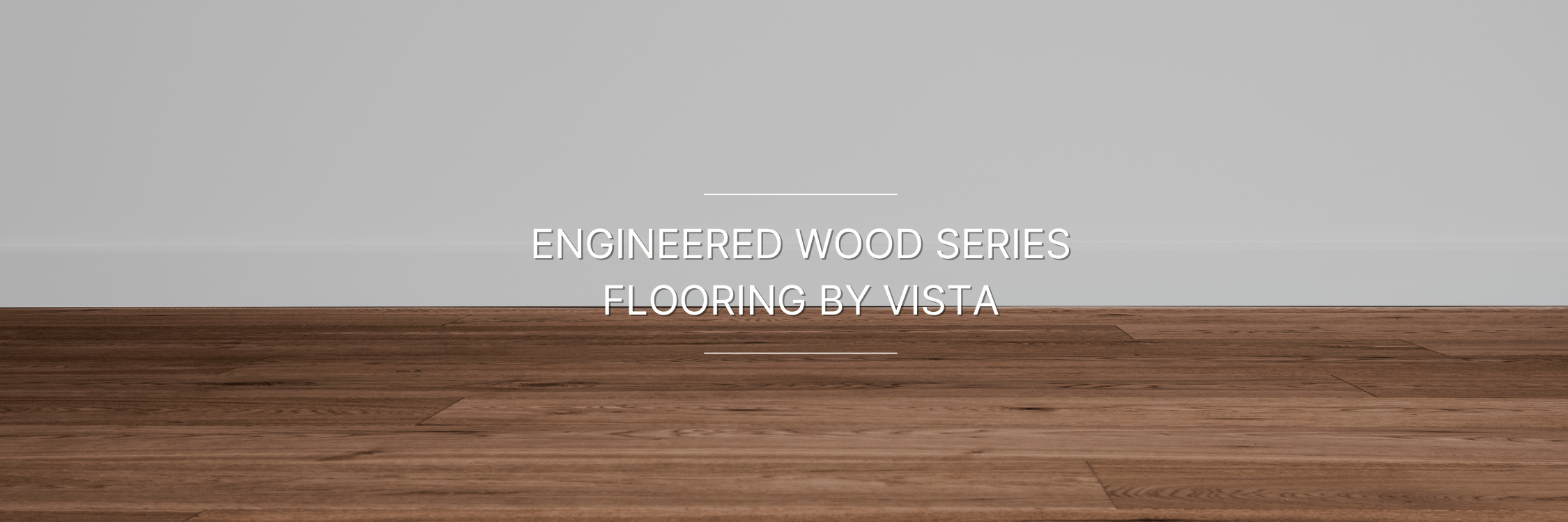 Engineered series wooden flooring by Vista