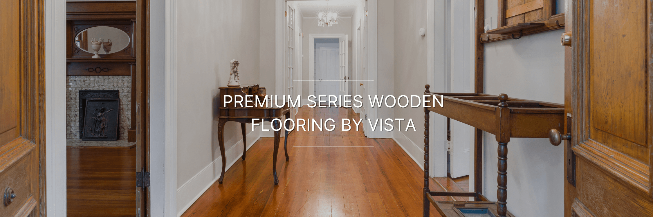 Premium Series Wooden Flooring by Vista