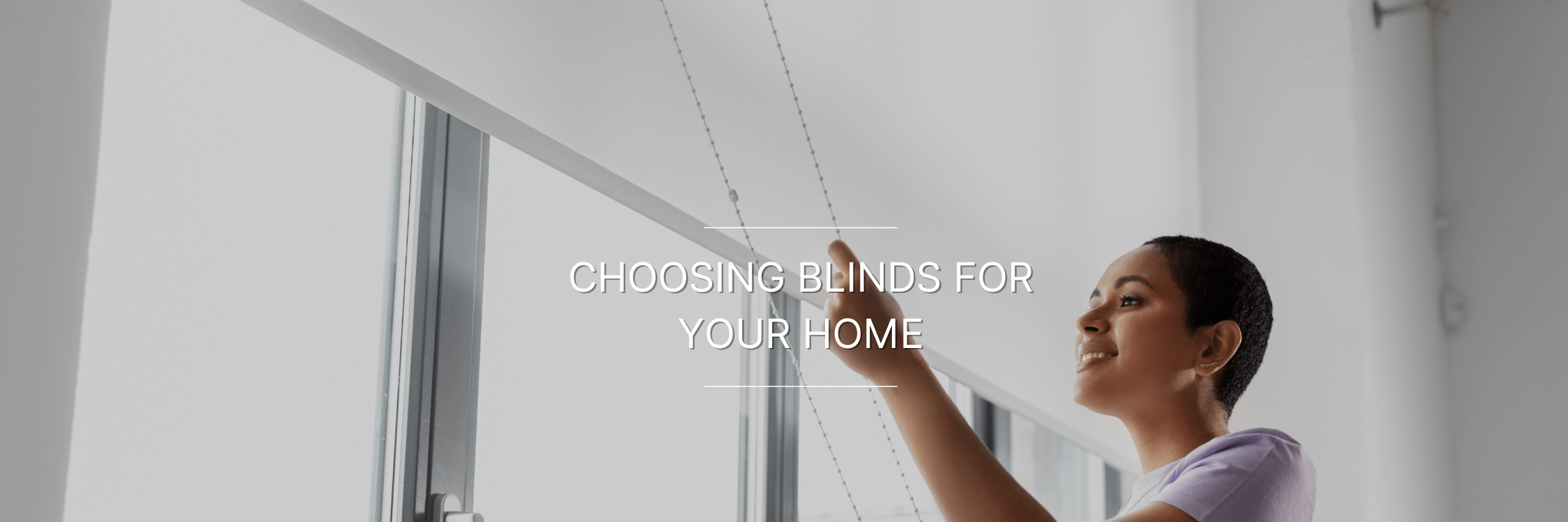 The right way to choose Blinds for your Home