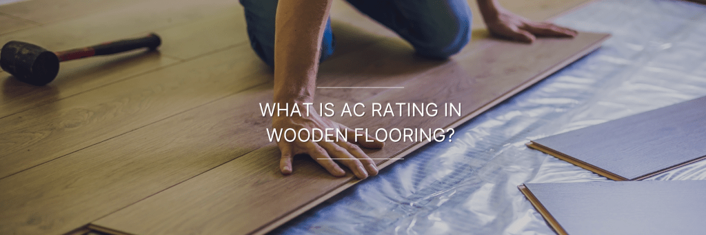 What is AC rating in wooden flooring by Vista Fashions