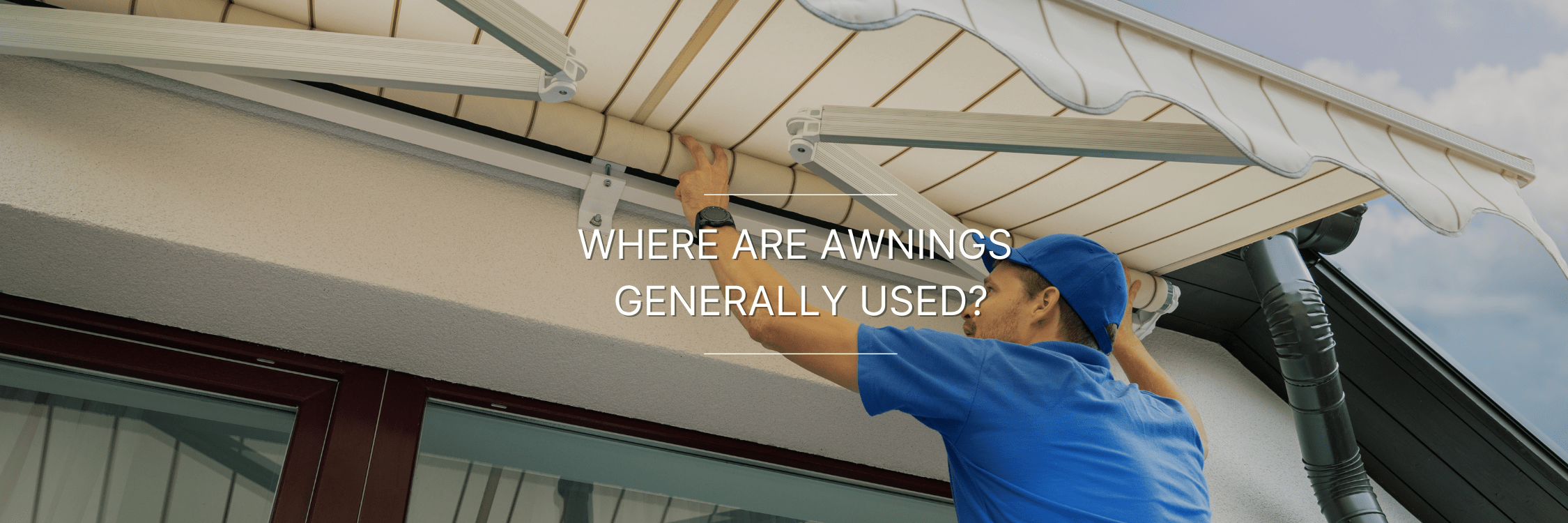 where are awnings generally used by Vista