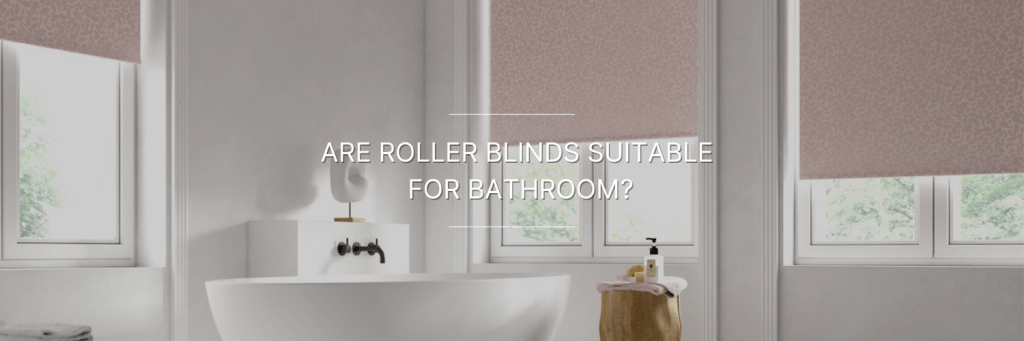 roller blinds in bathroom