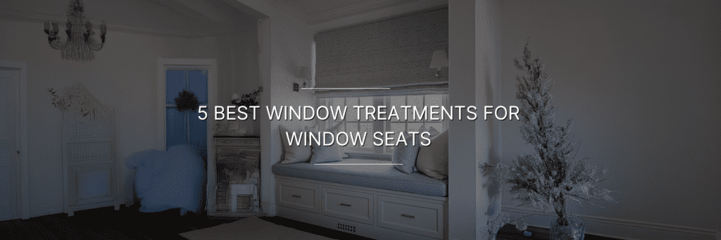 roman window blinds near the window seats