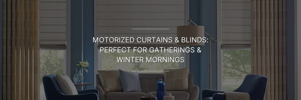 Cozy living room featuring motorized curtains and blinds, ideal for gatherings and enjoying winter mornings.