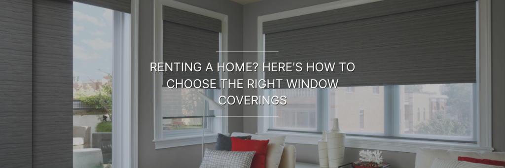 A stylish room with grey window coverings and large windows, featuring a cozy sofa and decorative cushions. Text invites renters to choose window coverings.