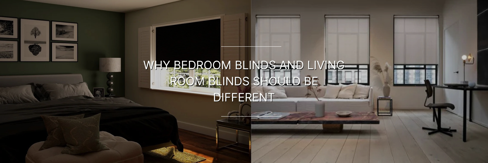A split image showcasing a cozy bedroom with dark decor and a bright living room, emphasizing different blind styles for each space.