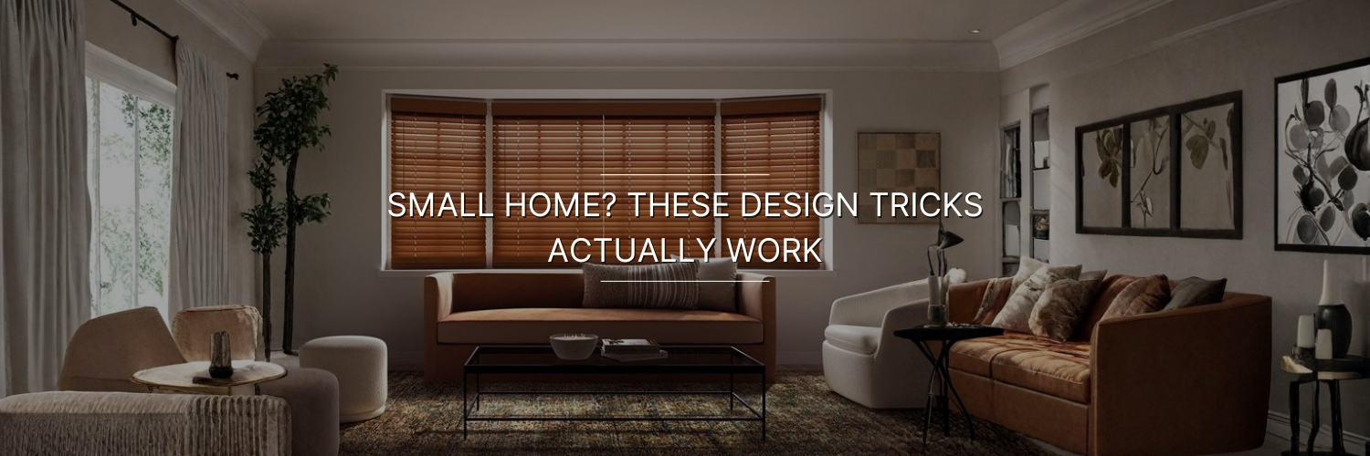 Cozy living room with modern furniture, warm tones, large window with wooden blinds, and abstract wall art. Text overlay about small home design tips.